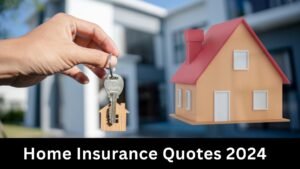 Home Insurance Quotes 2024