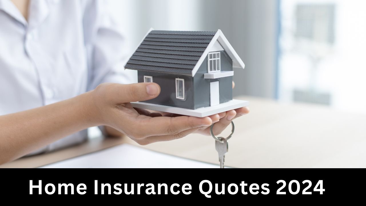 Home Insurance Quotes 2024